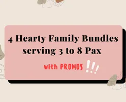 4 Hearty Family Bundles serving 3 to 8 Pax with Promos